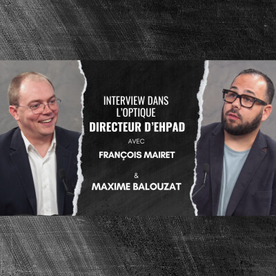 Épisode 89 - François Mairet — Directeur de l’EHPAD Vilanova cover