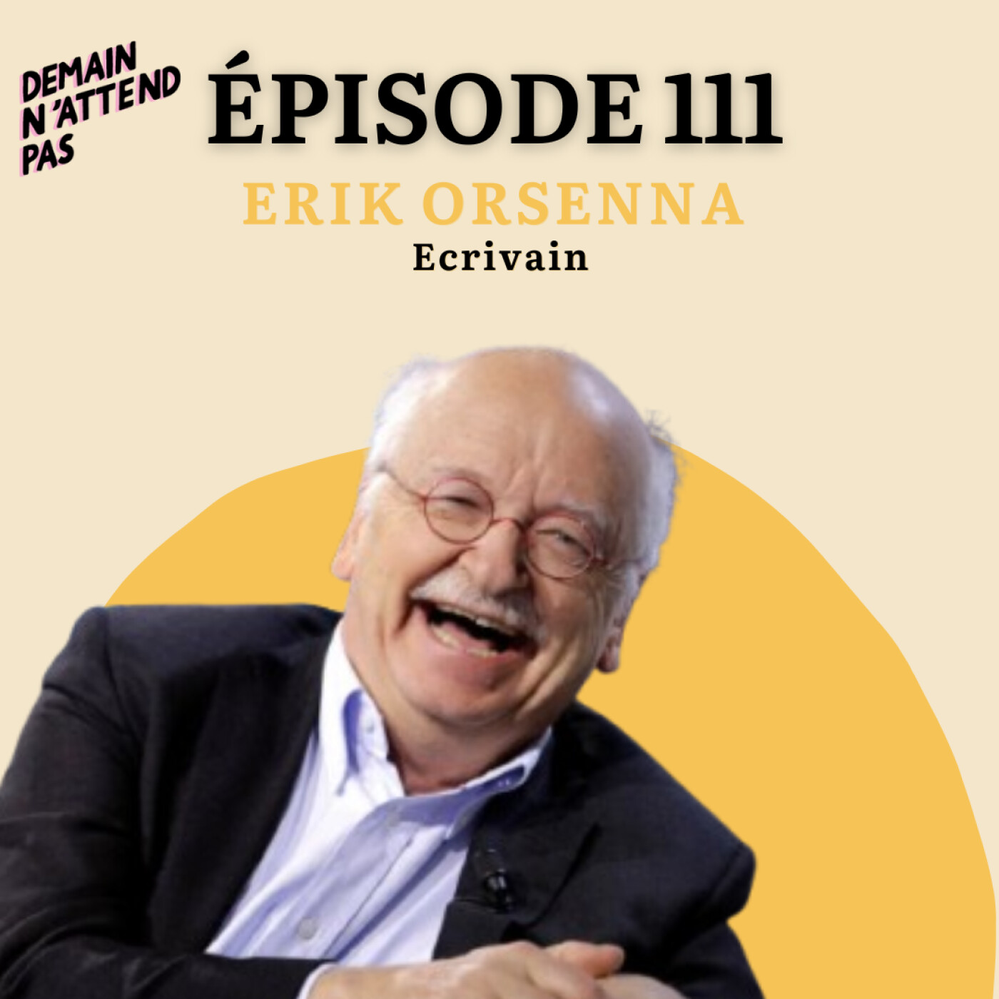 111- Erik Orsenna : le possible est encore là, demain est dans nos mains