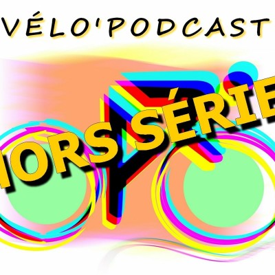 Spécial Tour De France 2020 - HORS SÉRIE Vélo'Podcast cover