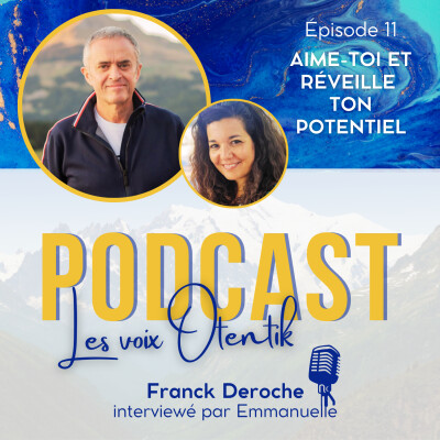 Episode 11 - Aimez-vous, et réveillez votre potentiel, avec Franck Deroche cover