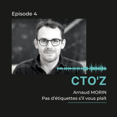 CTO'z #4 Arnaud Morin @Unibet France - "Pas d'étiquettes s'il vous plaît" cover