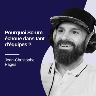 Pourquoi Scrum échoue dans tant d'équipes - Jean-Christophe Pagès #32 cover