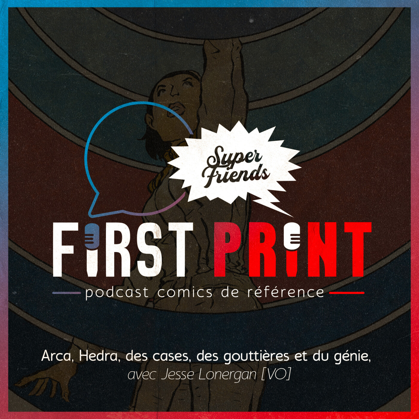 First Print - Votre podcast comics (& BD) préféré !