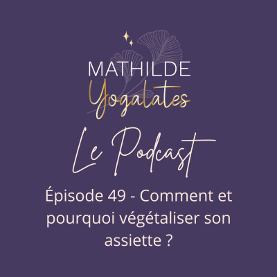 49 : Comment et pourquoi végétaliser son assiette ? cover