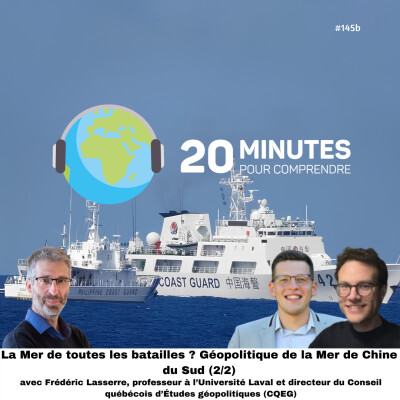 #145b : La Mer de toutes les batailles ? Géopolitique de la Mer de Chine du Sud (2/2) cover