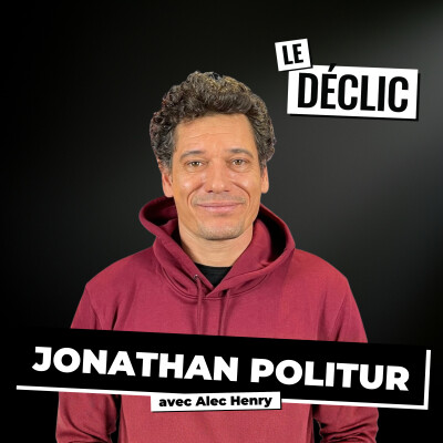 VIRÉ DE LA TÉLÉ, IL CRÉE UN EMPIRE À MILLIONS SUR YOUTUBE GRÂCE À SES FANS | Jonathan Politur | Déclic 390 cover