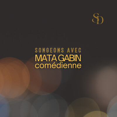 SONGEONS AVEC | Interview : Mata Gabin, artiste comédienne cover