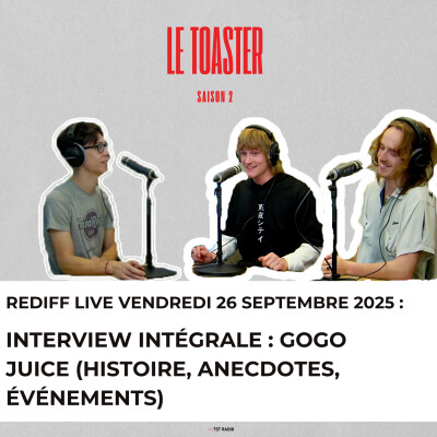 🎙️ Toaster S2E2 – Interview exclusive de Gogojuice | TST Radio cover