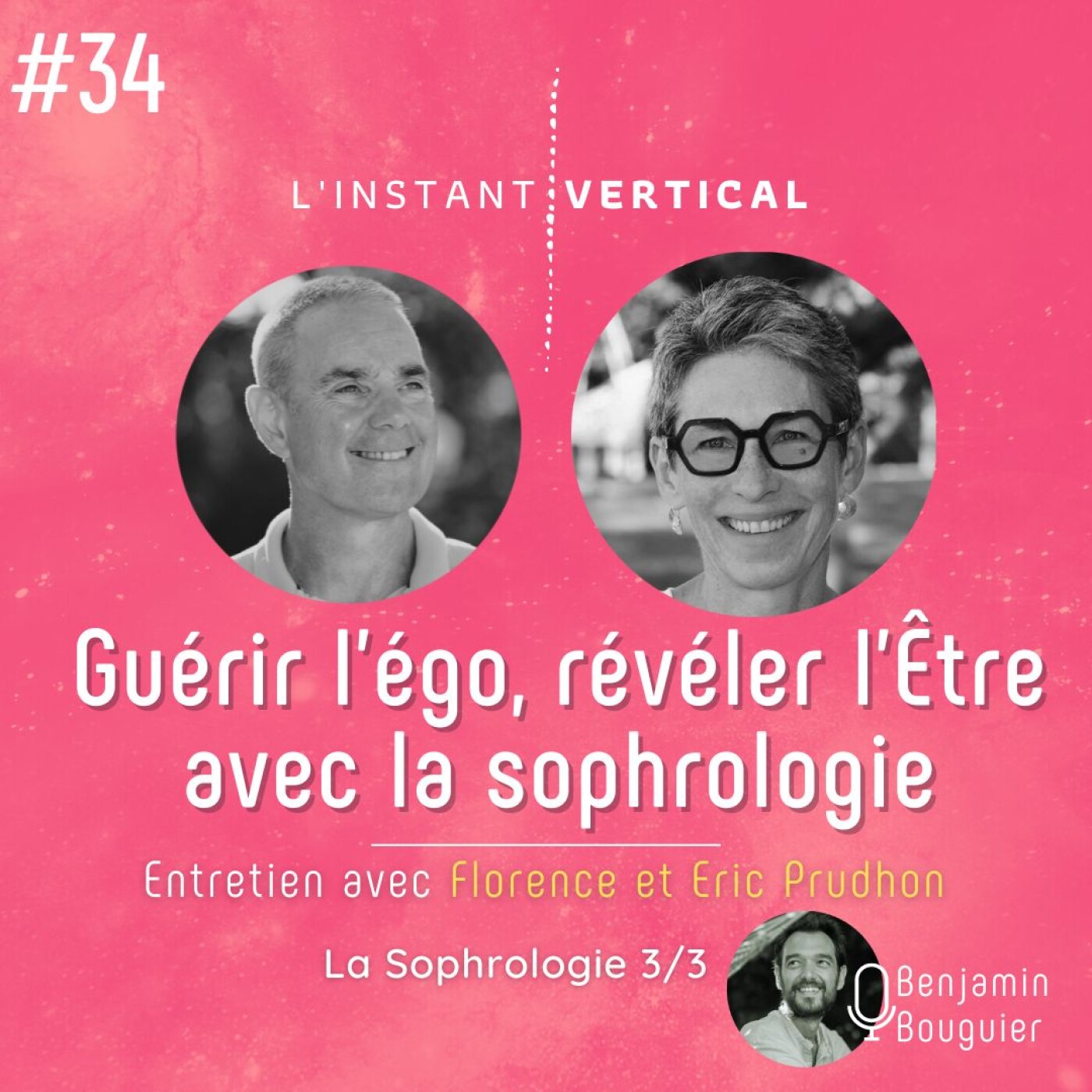 Épisode 34 - Guérir l'Ego et révéler l'être avec la sophrologie - entretien avec Florence et Eric Prudhon