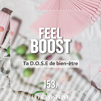153. Feel Boost - Ta D.O.S.E de bien-être cover