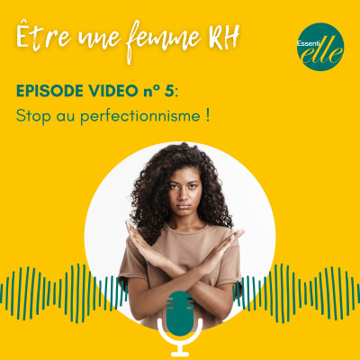 Episode vidéo 5 : Stop au perfectionnisme ! cover