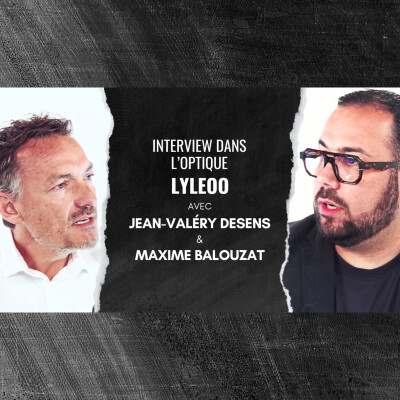 Épisode 41 - Pourquoi Lyleoo change le quotidien des opticiens et patients cover