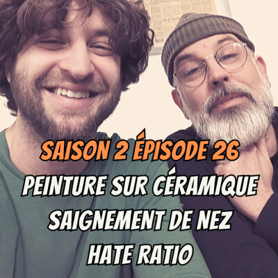 S02E26 - Peinture sur céramique, Saignement de nez, Hate ratio cover