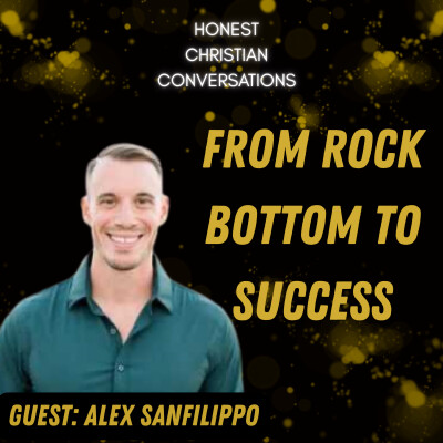 From Rock Bottom to Faith-Fueled Success | Alex Sanfilippo (PodMatch) cover