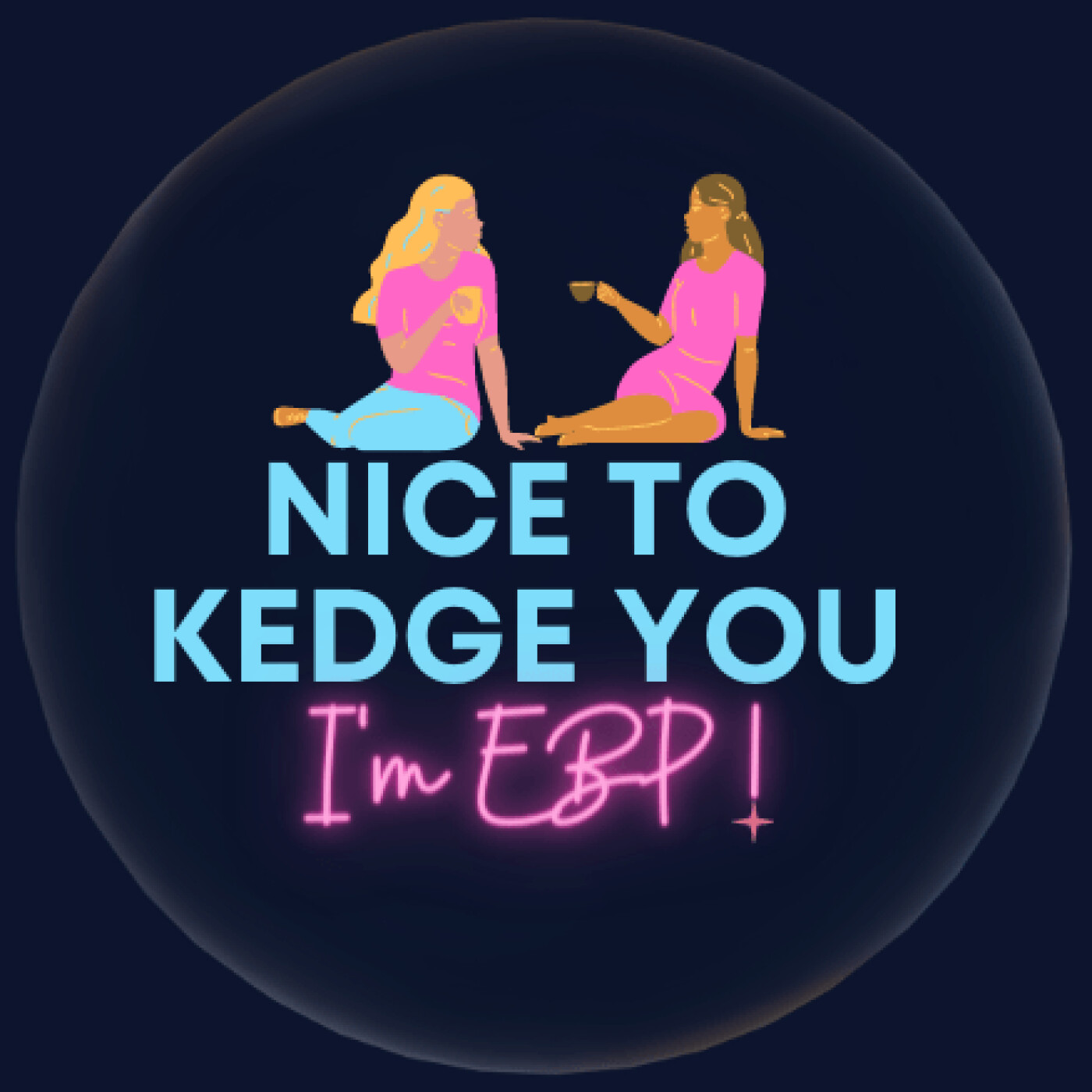 Nice To Kedge You, I\'m EBP!