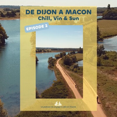 [VOYAGE] De Dijon à Mâcon - Jour 2 & 3 : Beaune - Mâcon (Ep.2) cover