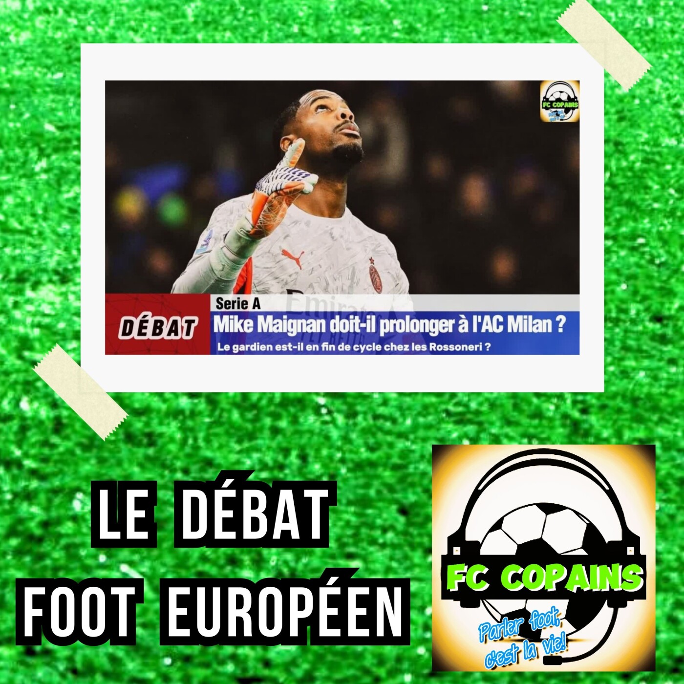 Débat Foot européen - Mike Maignan🇫🇷 doit-il prolonger à l'AC Milan🔴⚫❓🤔