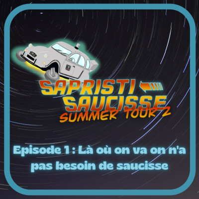 SSST2 Ep1 : La où on va, on n'a pas besoin de saucisse cover