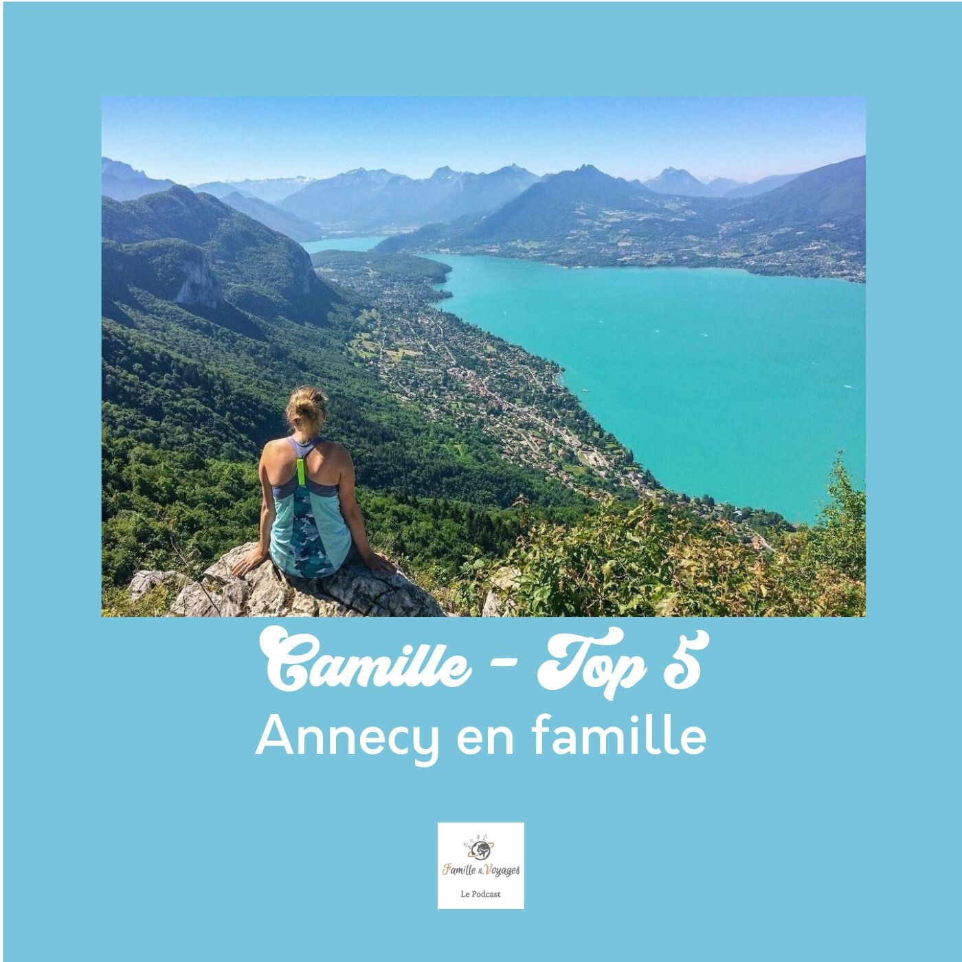 ⛰️ CAMILLE - TOP 5 Annecy en famille