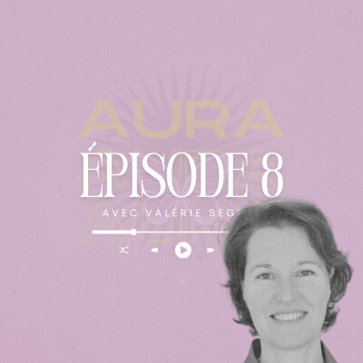 EPISODE 8 : Conversation avec Valérie Seguin cover
