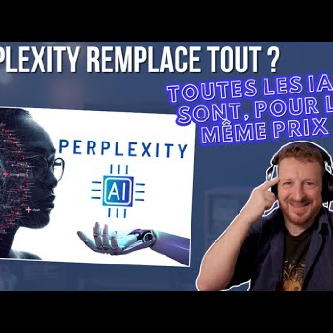 Perplexity remplace tout ? : Toutes les IA y sont, pour le même prix episode artwork