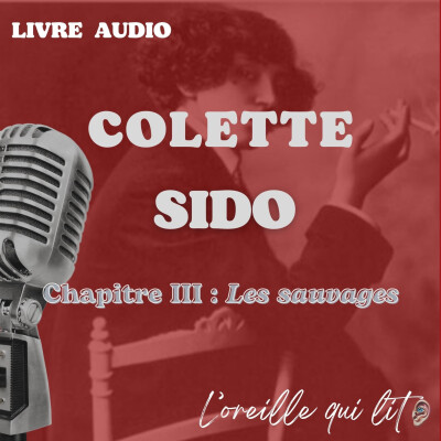 Colette, Sido, chapitre III : Les sauvages (Livre audio) cover