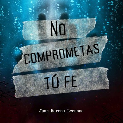 No Comprometas tu Fe cover
