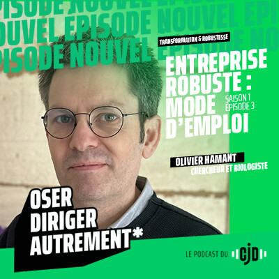 #3 Entreprise robuste : mode d'emploi avec Olivier Hamant cover