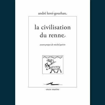 André Leroi-Gourhan - La Civilisation du renne cover