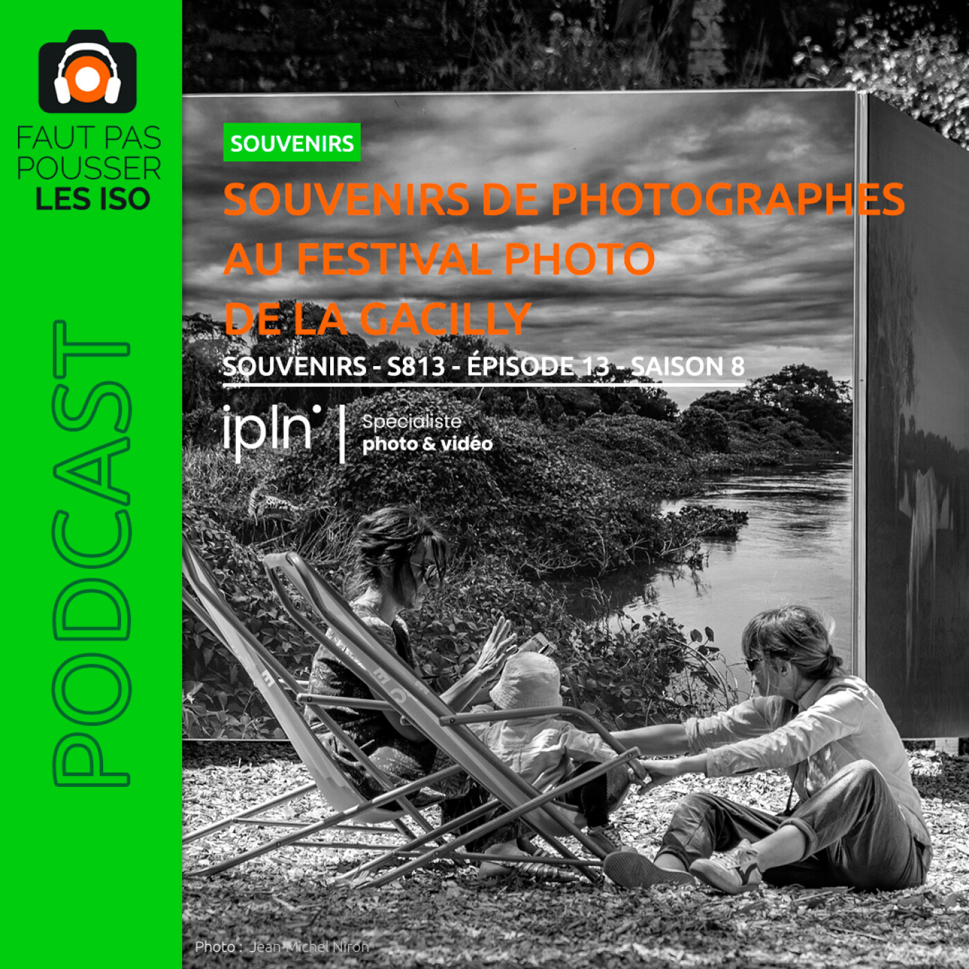 LE DÉBRIEF - S813 - AU CŒUR DU FESTIVAL PHOTO LA GACILLY