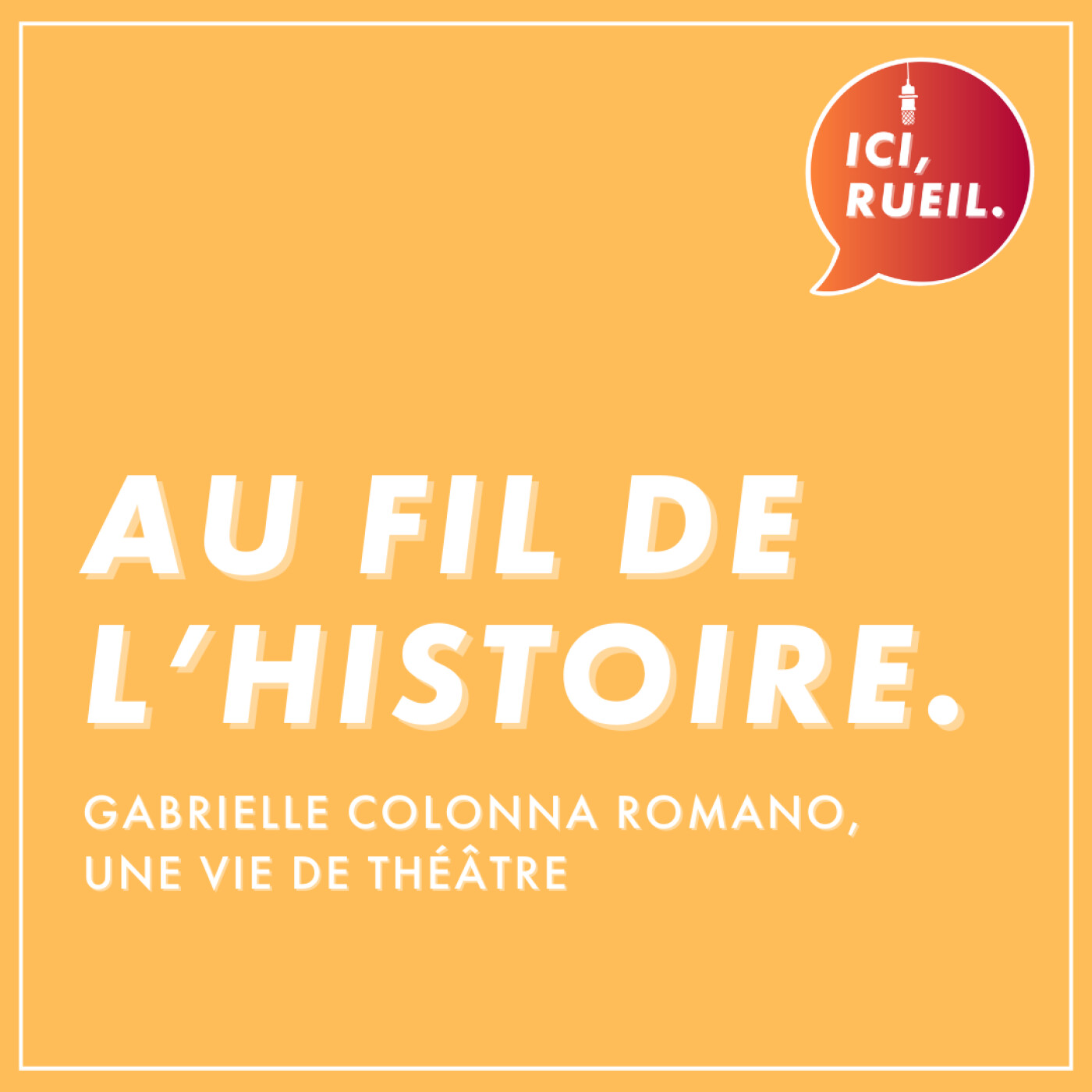 Au fil de l'Histoire : Gabrielle Colonna Romano, une vie de théâtre episode artwork