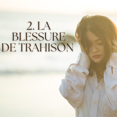 2. La blessure de trahison : comment retrouver confiance cover