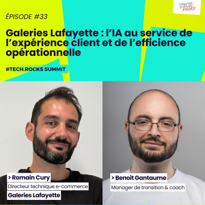 Galeries Lafayette : l’IA au service de l’expérience  client et de l’efficience opérationnelle - Romain CURY & Benoit GANTAUME #S07EP33 cover