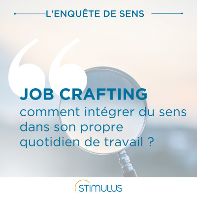 Job crafting : comment intégrer du sens dans son propre quotidien de travail ? cover