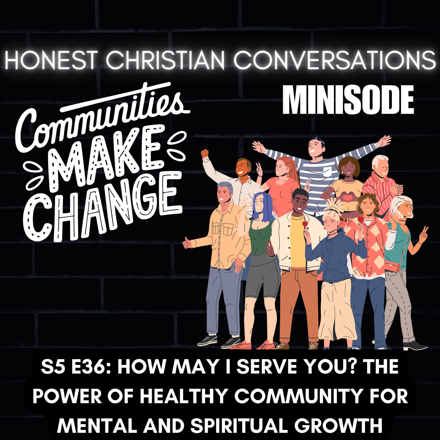 How May I Serve You? The Power of Healthy Community for Mental and Spiritual Growth (MINISODE)