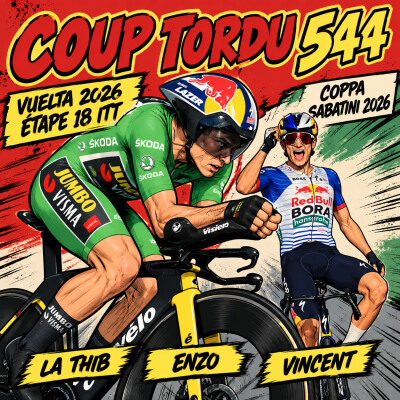 COUP TORDU 544 : VUELTA 2026 ETAPE 18 + COPA SABATINI 2026 cover