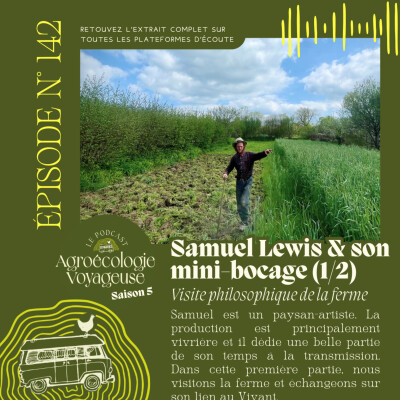 #142 Samuel Lewis et son mini-bocage (1/2) 🌳 Visite de la ferme et rapport au Vivant cover