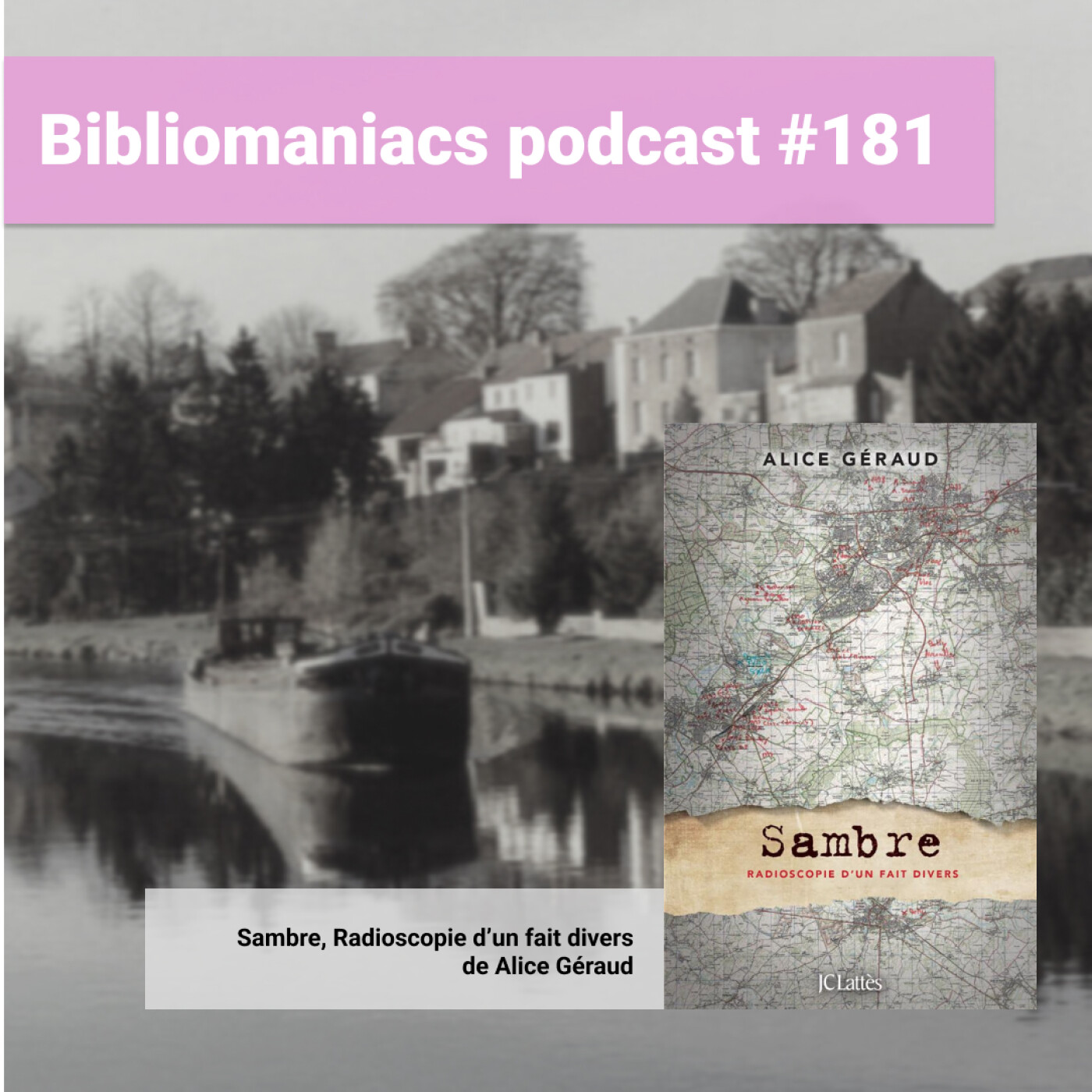 Bibliomaniacs épisode 181 - Sambre : radioscopie d'un fait divers d'Alice Giraud