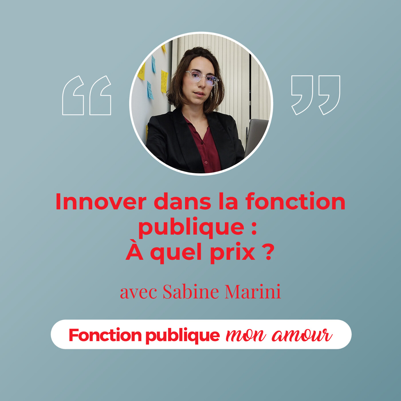 Innover dans la fonction publique : à quel prix ? avec Sabine Marini Innover dans la fonction publique : à quel prix ? avec Sabine Marini