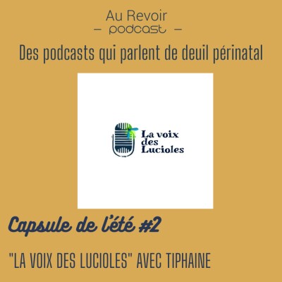 Des podcasts qui parlent du deuil périnatal #2 : "La voix des lucioles" avec Tiphaine cover