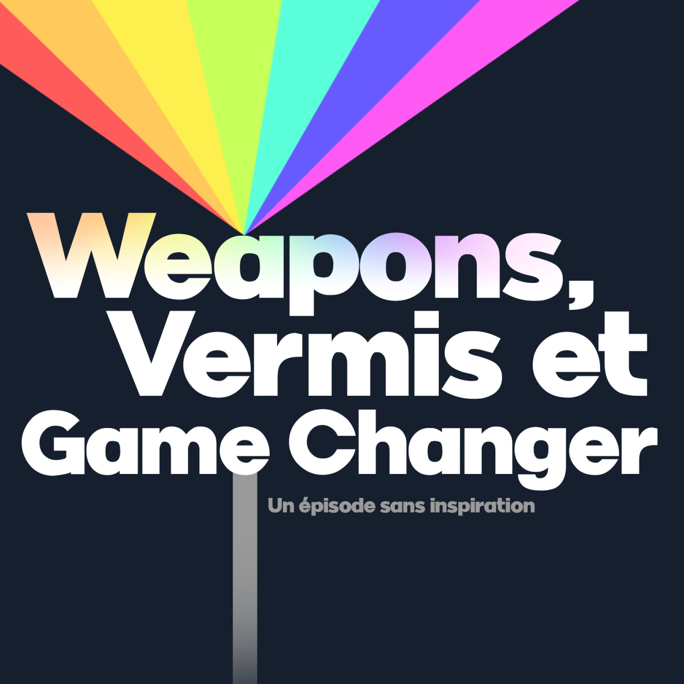 Épisode 81: Weapons, Vermis et Game Changer
