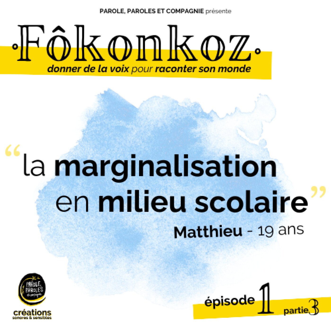 "FÔKONKOZ" - ép. 1.03: La marginalisation en milieu scolaire par Matthieu episode artwork