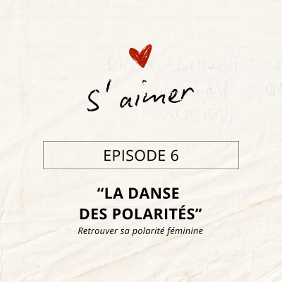 Episode 6 "La danse des polarités" #2 - Retrouver sa polarité féminine cover