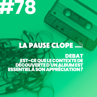 #LPC78 - DEBAT - Est-ce que le contexte de découverte d'un album est essentiel à son appréciation ? cover