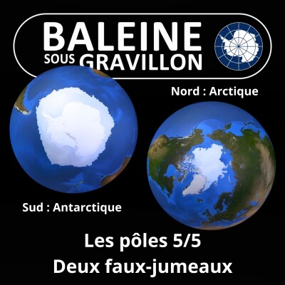 S02E102 Les pôles 5/5 : Arctique et Antarctique, les faux jumeaux (Lydie Lescarmontier) cover