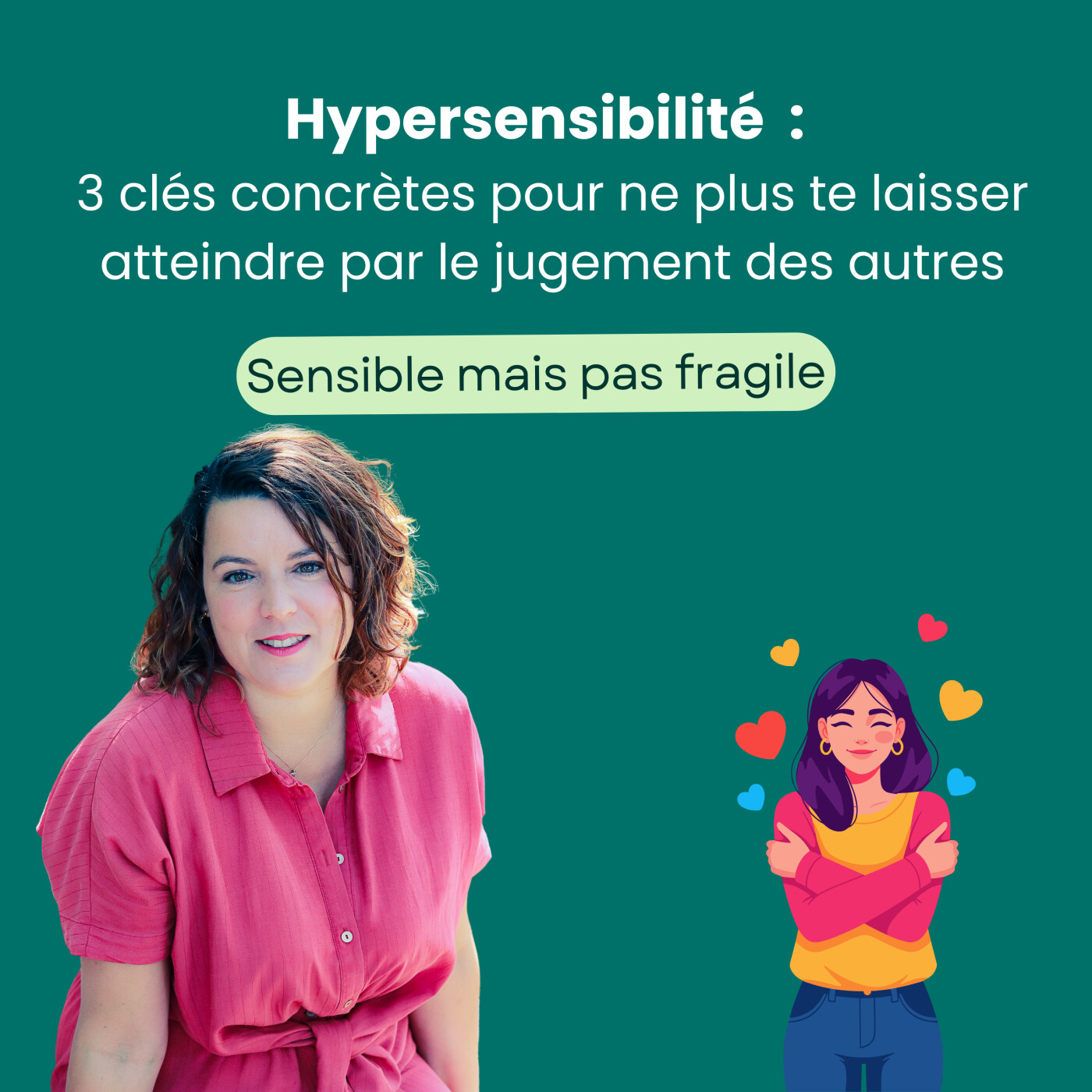 Hypersensibilité : 3 clés concrètes pour ne plus te laisser atteindre par le jugement des autres
