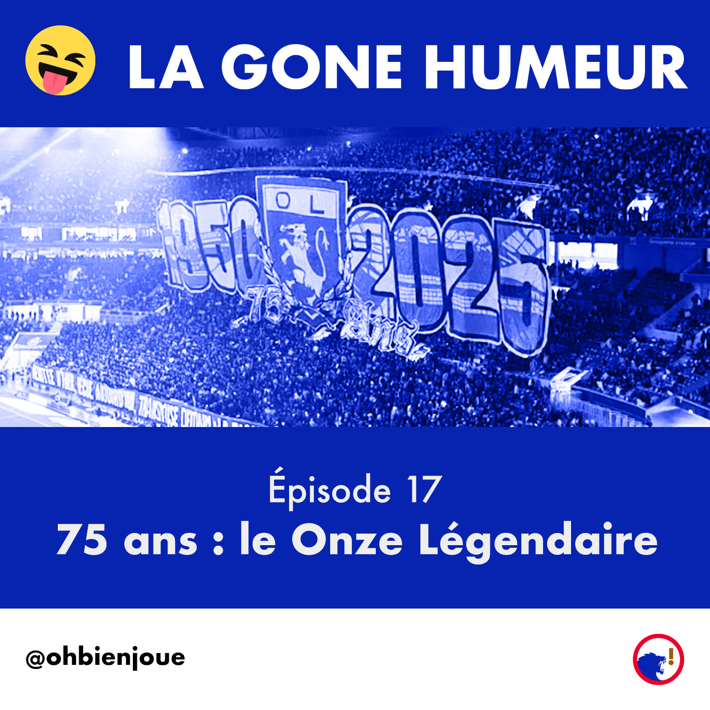La Gone Humeur - Épisode 17 - 75 ans : le Onze Légendaire episode artwork