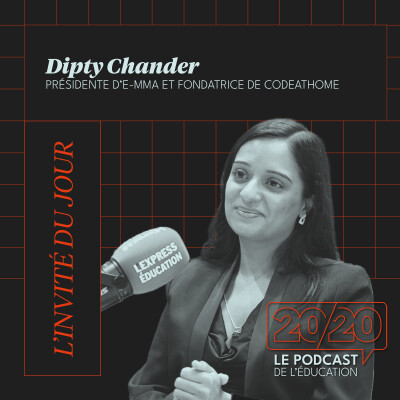#41 - L’école idéale, c’est celle qui donne une chance égale à tous ! Dipty Chander, Présidente d’E-mma et fondatrice de CodeAtHome, cover