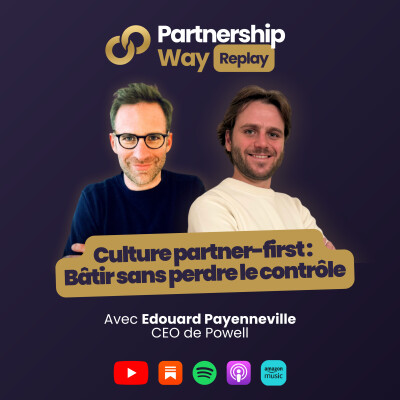 PW #27 - Culture Partner First : segmenter, activer, piloter avec Edouard Payenneville (ex-Microsoft & CEO Powell) cover