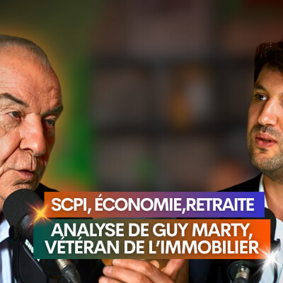 SCPI, économie, retraite : analyse de Guy Marty, vétéran de l’immobilier cover